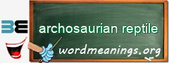 WordMeaning blackboard for archosaurian reptile